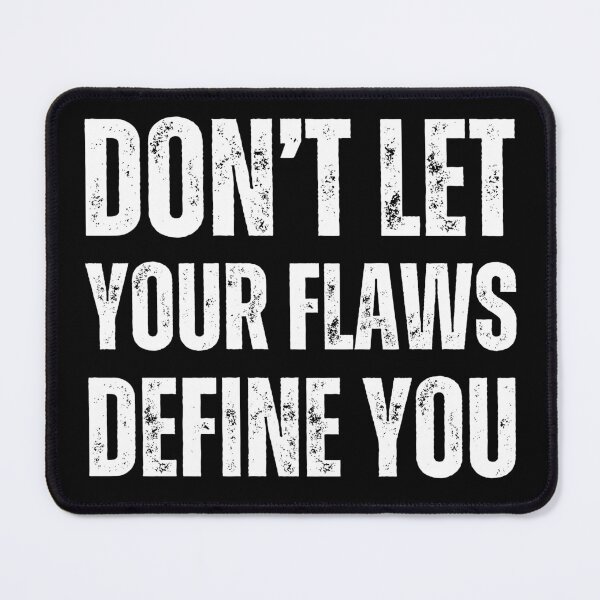 Item preview, Don’t Let Your Flaws Define You – Bold White on Black Distressed Motivational Typography Design designed and sold by GFamilyC.