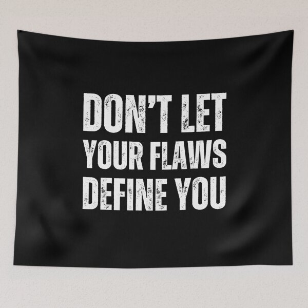 Item preview, Don’t Let Your Flaws Define You – Bold White on Black Distressed Motivational Typography Design designed and sold by GFamilyC.