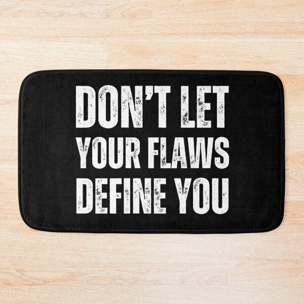 Item preview, Don’t Let Your Flaws Define You – Bold White on Black Distressed Motivational Typography Design designed and sold by GFamilyC.