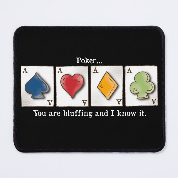 Item preview, Poker, card game,Aces, you are bluffing and I know it. designed and sold by DebbieJoyArt.