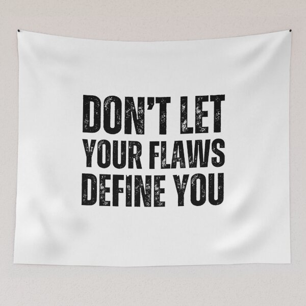 Item preview, Don’t Let Your Flaws Define You – Bold Black on White Distressed Motivational Typography Design designed and sold by GFamilyC.