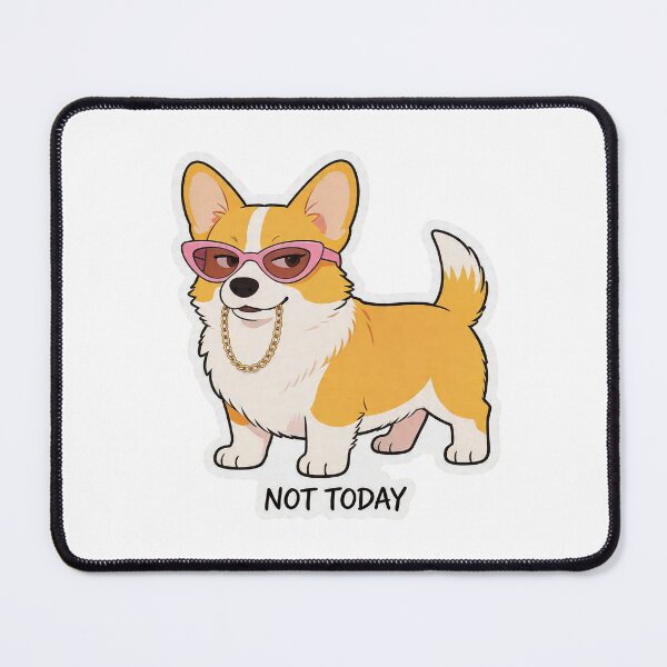 Item preview, Sassy Corgi With Pink Sunglasses Not Today 6 designed and sold by HealthyEnvy.