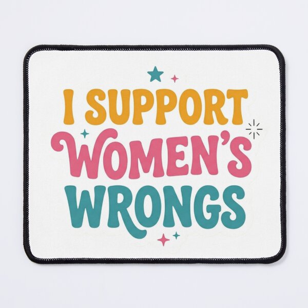 Item preview, I Support Women’s Wrongs Funny Sticker designed and sold by CutePlix.