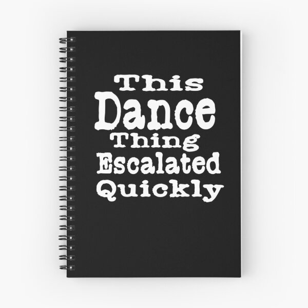 Item preview, This Dance Thing Escalated Quickly  designed and sold by TheEndDesign.