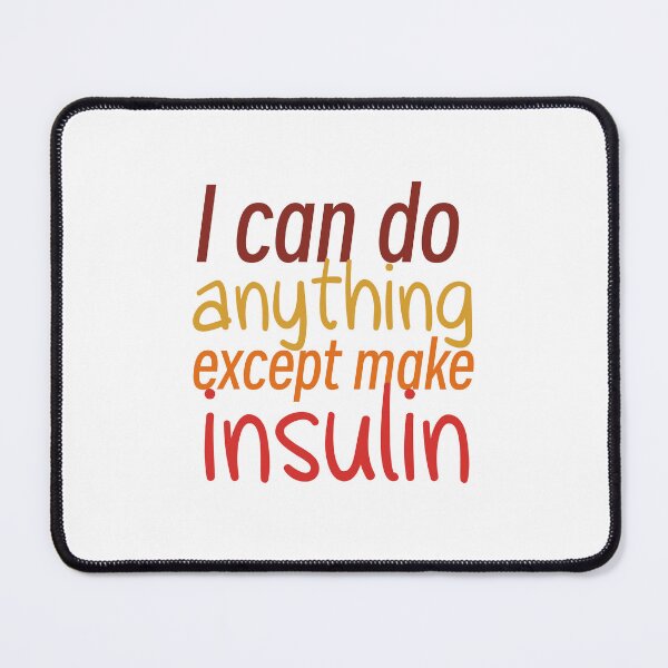 Item preview, I can do anything except make insulin (orange) designed and sold by Diabumblebee.