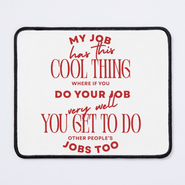 Item preview, My Job Has This Cool Thing Office Humor designed and sold by SabAlgoRhythm.