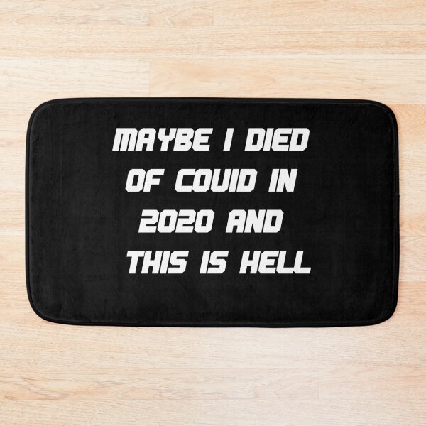 Item preview, MAYBE-I-DIED-OF-COVID-IN-2020-AND-THIS-IS-HELL designed and sold by w66aboo.