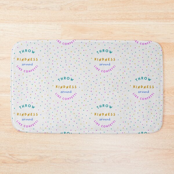 Item preview, Throw kindness around like confetti  designed and sold by Fashion-ink07.