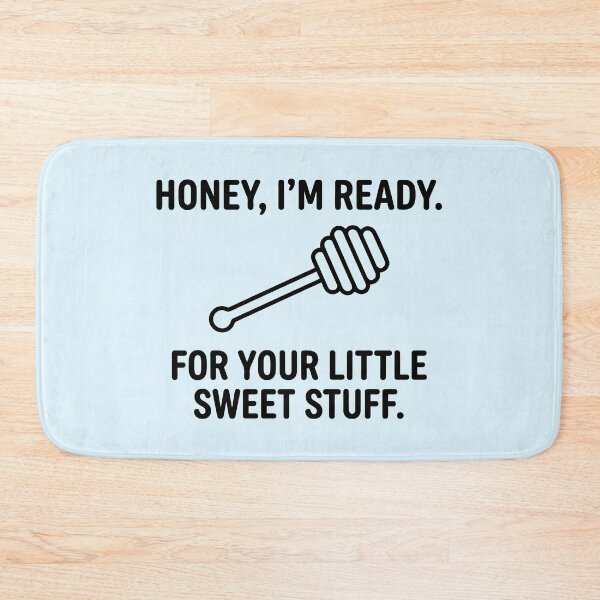 Item preview, Honey, I'm Ready designed and sold by Amir Faysal.