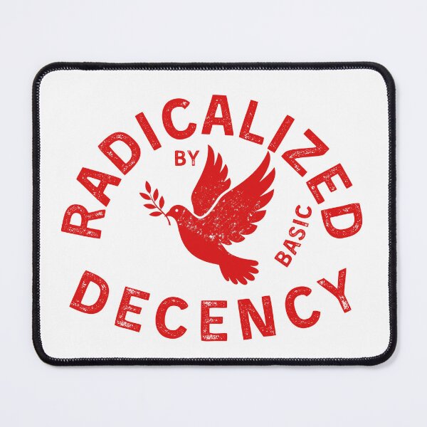 Item preview, Radicalized By Basic Decency Peace Activist Dove Design designed and sold by tarzbol.