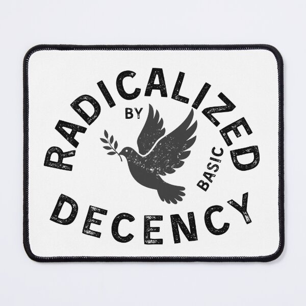 Item preview, Black Radicalized By Basic Decency Peace Activist Design designed and sold by tarzbol.