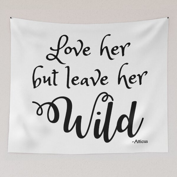 Item preview, Love Her But Leave Her Wild – Elegant Script Quote designed and sold by Lainey1978.
