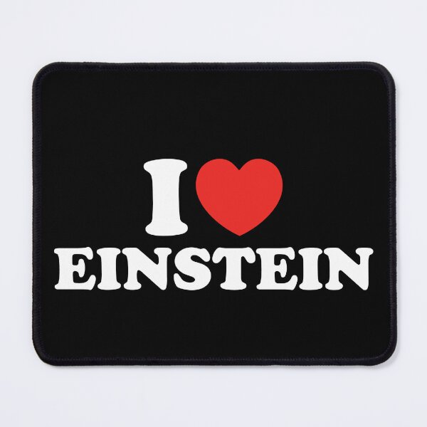 Item preview, I Love Einstein designed and sold by shitpostee.