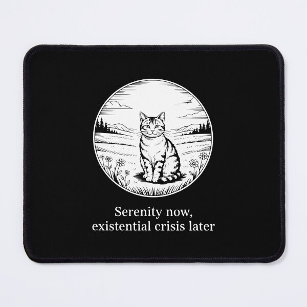 Item preview, Serenity Now Existential Crisis Later designed and sold by theartfulaspie.