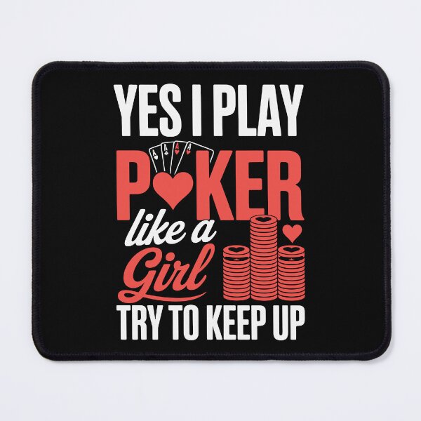 Item preview, yes i play poker like a girl try to keep up designed and sold by jkrphoto.