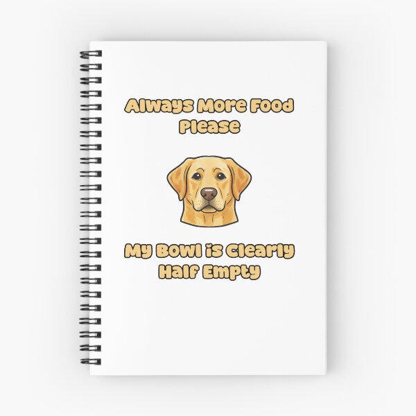 Item preview, Always More Food Please My Bowl Is Half Empty Dog designed and sold by NatureUnleashed.
