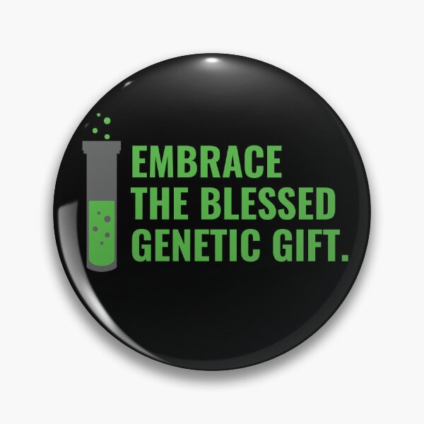Item preview, Embrace the Genetic Gift designed and sold by MaelstromSyn.