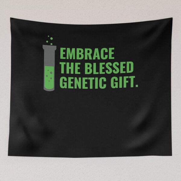 Item preview, Embrace the Genetic Gift designed and sold by MaelstromSyn.