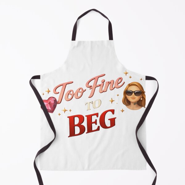 Item preview, Too Fine To Beg Bold Statement Quote Design designed and sold by JagrDesigns.