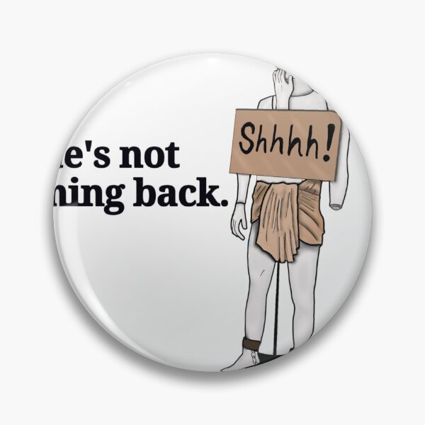 Item preview, He's not coming back designed and sold by Broke zillennial.