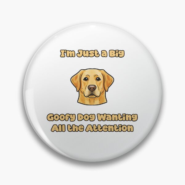 Item preview, Just A Big Goofy Dog Wanting All The Attention Fun designed and sold by NatureUnleashed.