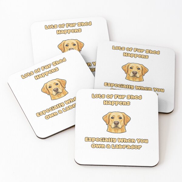 Item preview, Lots Of Fur Shed Happens Labrador Owner Humor Funny designed and sold by NatureUnleashed.
