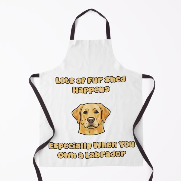Item preview, Lots Of Fur Shed Happens Labrador Owner Humor Funny designed and sold by NatureUnleashed.