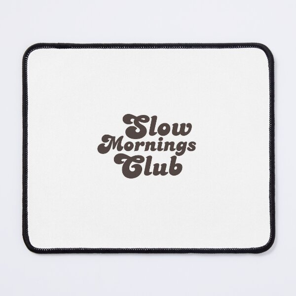 Item preview, Slow Mornings Club designed and sold by courtdesigns44.