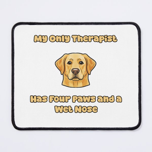 Item preview, My Only Therapist Has Four Paws Dog Lover Humor designed and sold by NatureUnleashed.