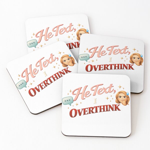 Item preview, He Text, I Overthink Funny Relationship Quote designed and sold by JagrDesigns.