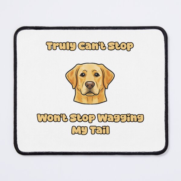 Item preview, Can't Stop Won't Stop Wagging My Tail Dog Funny designed and sold by NatureUnleashed.