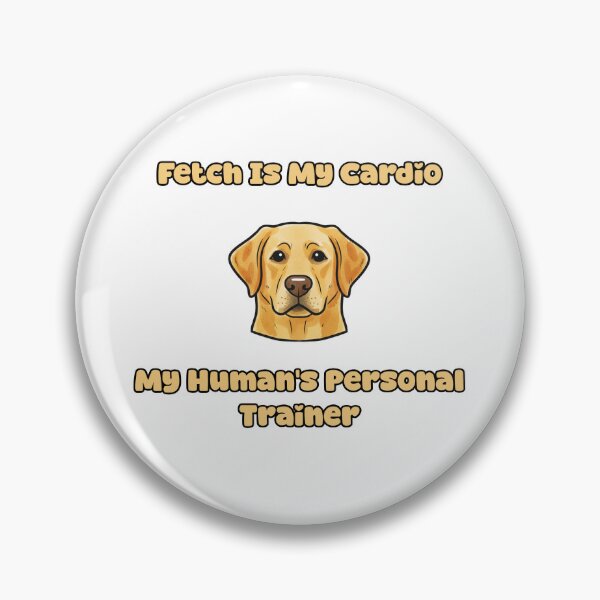 Item preview, Fetch Is My Cardio My Human's Personal Trainer Dog designed and sold by NatureUnleashed.