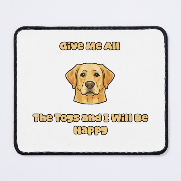 Item preview, Give Me All The Toys And I Will Be Happy Dog designed and sold by NatureUnleashed.