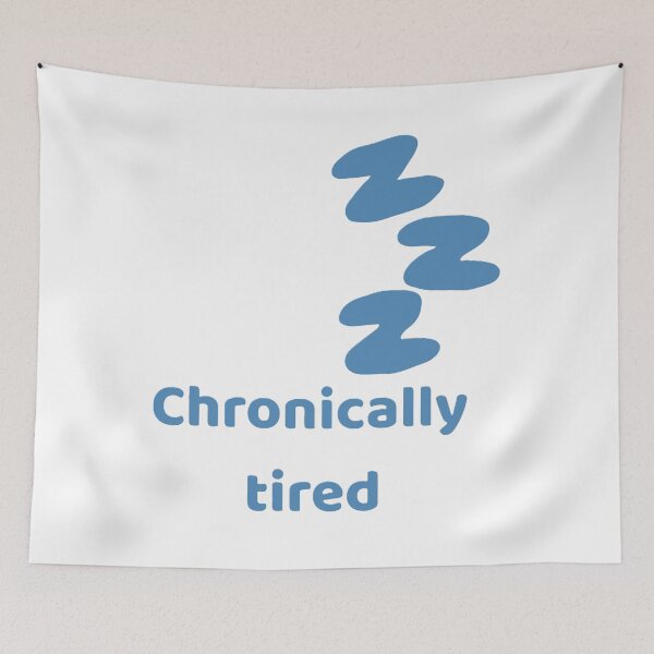 Item preview, Chronically tired designed and sold by creativityisfun.
