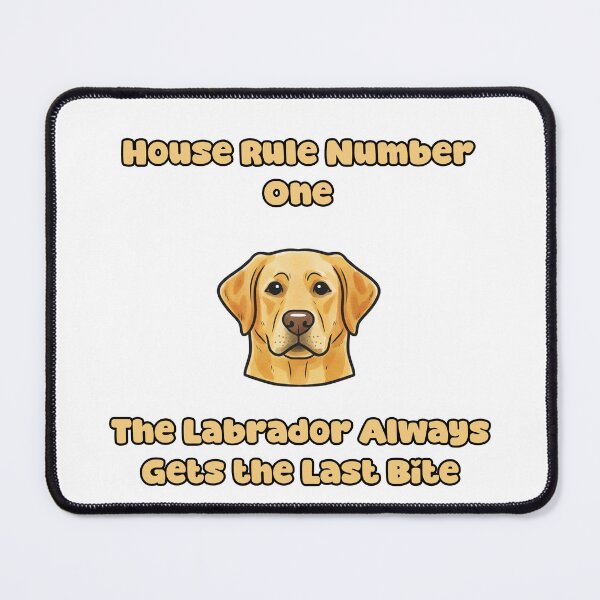Item preview, House Rule One Labrador Last Bite Funny Dog Owner designed and sold by NatureUnleashed.