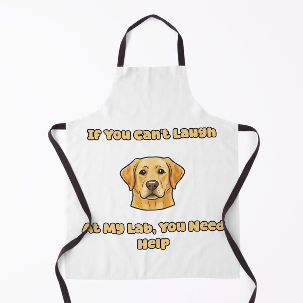 Item preview, If You Can't Laugh At My Lab You Need Help Funny designed and sold by NatureUnleashed.