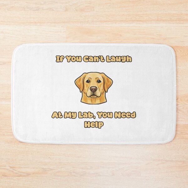 Item preview, If You Can't Laugh At My Lab You Need Help Funny designed and sold by NatureUnleashed.