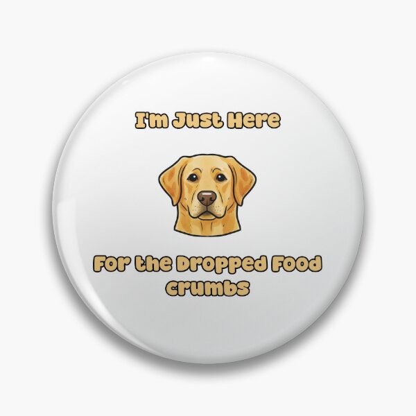 Item preview, Just Here For The Dropped Food Crumbs Funny Dog designed and sold by NatureUnleashed.