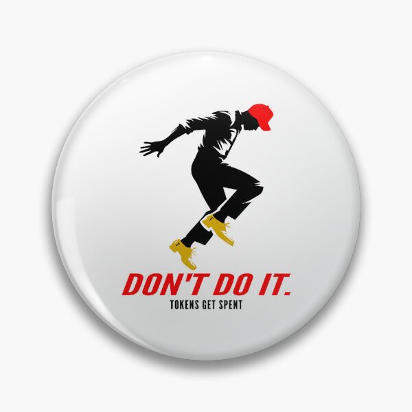 Item preview, Don't Do It! All Tokens Get Spent Satire designed and sold by EthosWear.