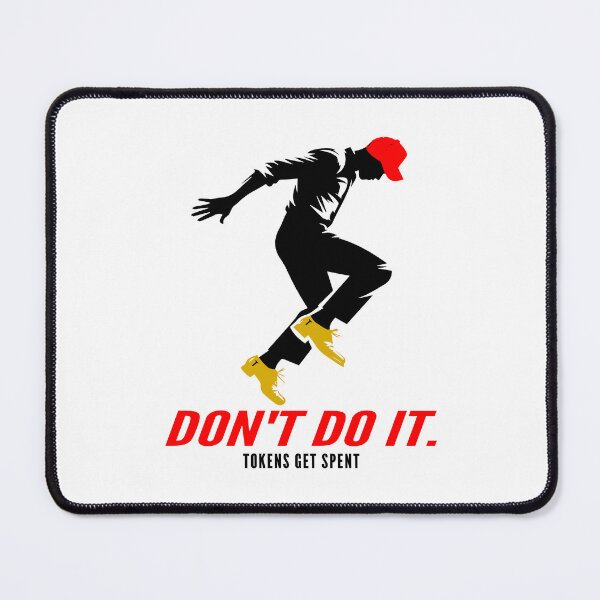 Item preview, Don't Do It! All Tokens Get Spent Satire designed and sold by EthosWear.