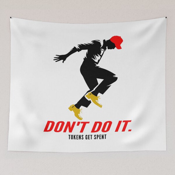 Item preview, Don't Do It! All Tokens Get Spent Satire designed and sold by EthosWear.