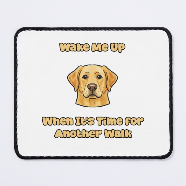 Item preview, Wake Me Up When It's Time For Another Walk Dog designed and sold by NatureUnleashed.
