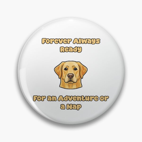 Item preview, Forever Always Ready For Adventure Or Nap Dog Life designed and sold by NatureUnleashed.