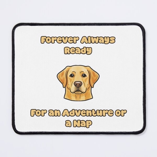 Item preview, Forever Always Ready For Adventure Or Nap Dog Life designed and sold by NatureUnleashed.
