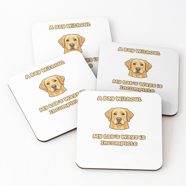 Item preview, A Day Without My Lab's Wags Is Incomplete Happy designed and sold by NatureUnleashed.