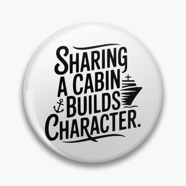 Item preview, Sharing A Cabin Builds Character. designed and sold by theartfulaspie.
