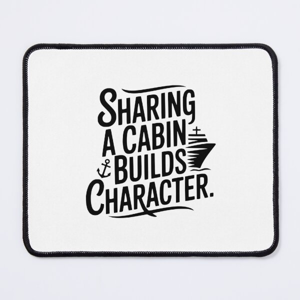 Item preview, Sharing A Cabin Builds Character. designed and sold by theartfulaspie.