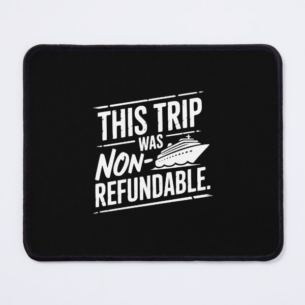 Item preview, This Trip Was Non-Refundable. designed and sold by theartfulaspie.