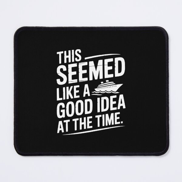Item preview, This Seemed Like A Good Idea At The Time. designed and sold by theartfulaspie.