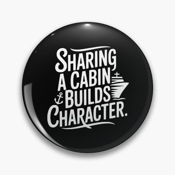 Item preview, Sharing A Cabin Builds Character. designed and sold by theartfulaspie.
